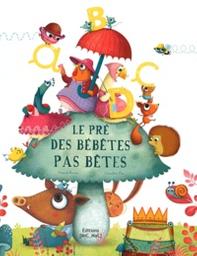 Le pré des bébêtes pas bêtes / Virginie Hanna, Amandine Piu | Hanna, Virginie. Auteur